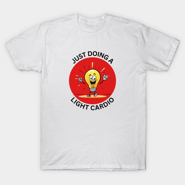 Just Doing A Light Cardio | Light Bulb Pun T-Shirt by Allthingspunny